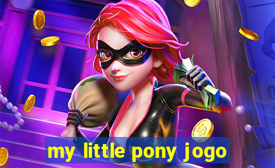 my little pony jogo